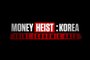 Money Heist Korea Joint Economic Area - Teaser Saison 1