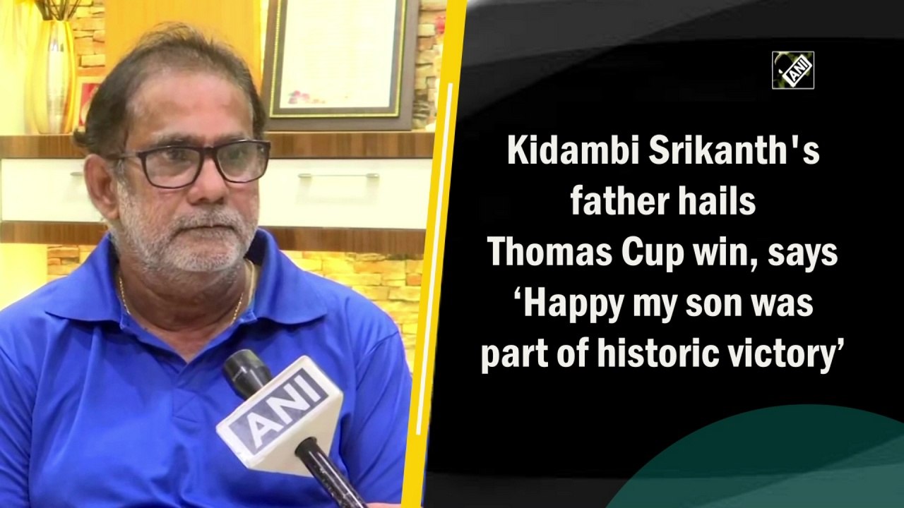 Kidambi Srikanth's father hails Thomas Cup win, says ‘Happy my son was part of historic victory’