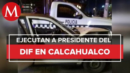 Hombres armados asesinaron a presidente del DIF de Calcahualco