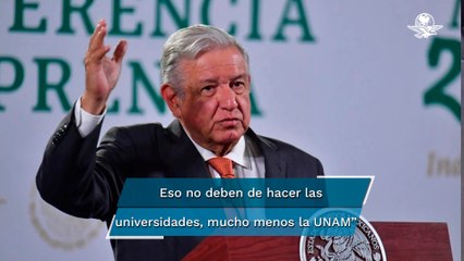 AMLO reclama a la UNAM por mandar a estudiantes de medicina a sus casas y no enfrentar la pandemia