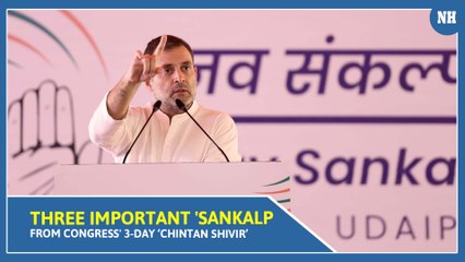 Three important 'Sankalp' from Congress' 3-day ‘Chintan Shivir’