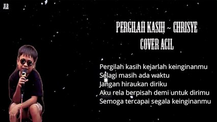 Pergilah Kasih-Chrisye //Acil Mejikom FT Irfan (COVER LIRIK)