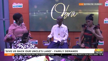 Give Us Back Our Uncle's Land - Family Demands - Obra on Adom TV (13-5-22)