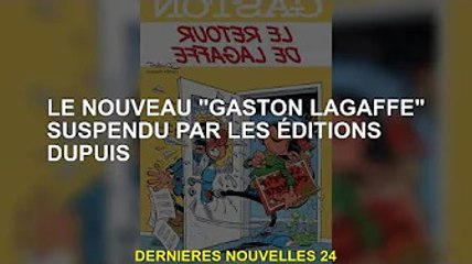 Nouveau "Gaston Lagaffe" suspendu par Dupuis Version