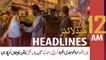 ARY News | Prime Time Headlines | 12 AM | 17th May 2022