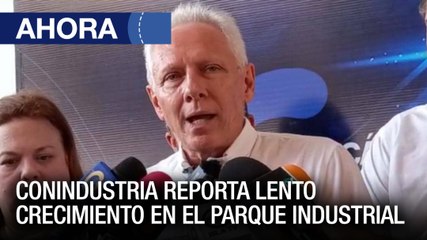 Conindustria reporta lento crecimiento en el parque industrial - 16May - Ahora