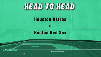 Houston Astros At Boston Red Sox: Moneyline, May 16, 2022