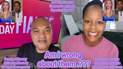 90 day fiance OG S9E5 #podcast with Host George Mossey & Marshana Dahlia! Part 1 #90dayfiance #news