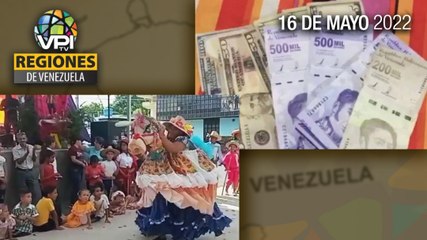Noticias Regiones de Venezuela hoy - Lunes 16 de Mayo de 2022