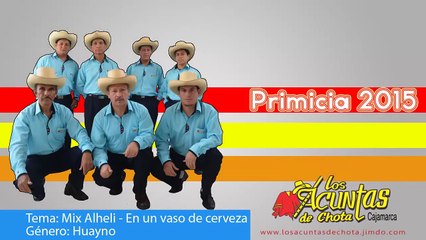 Los Acuntas de Chota  -   Mix Alheli -  En un vaso de cerveza