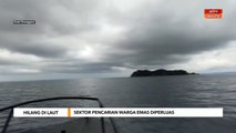 Hilang di Laut | Sektor pencarian warga emas diperluas