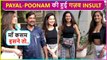 Shocking! Payal Rohatgi & Poonam Pandey Insulted By Fan Infront Of The Media
