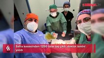 Safra kesesinden 1250 tane taş çıktı! Doktor ismini yazdı