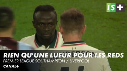 Rien qu'une lueur pour les Reds - Premier League Southampton / Liverpool