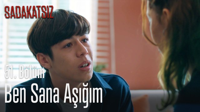 Ben sana aşığım - Sadakatsiz 51. Bölüm