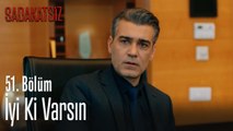 İyi ki varsın - Sadakatsiz 51. Bölüm