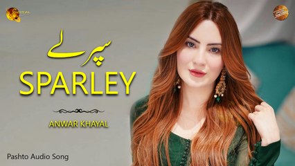 Sparley By Anwar Khayal | Pashto Audio Song | Spice Media