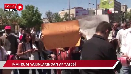 Mahkum yakınlarından af talebi