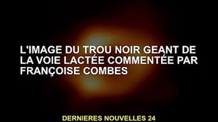 L'image de Françoise Combes du trou noir massif de la Voie lactée