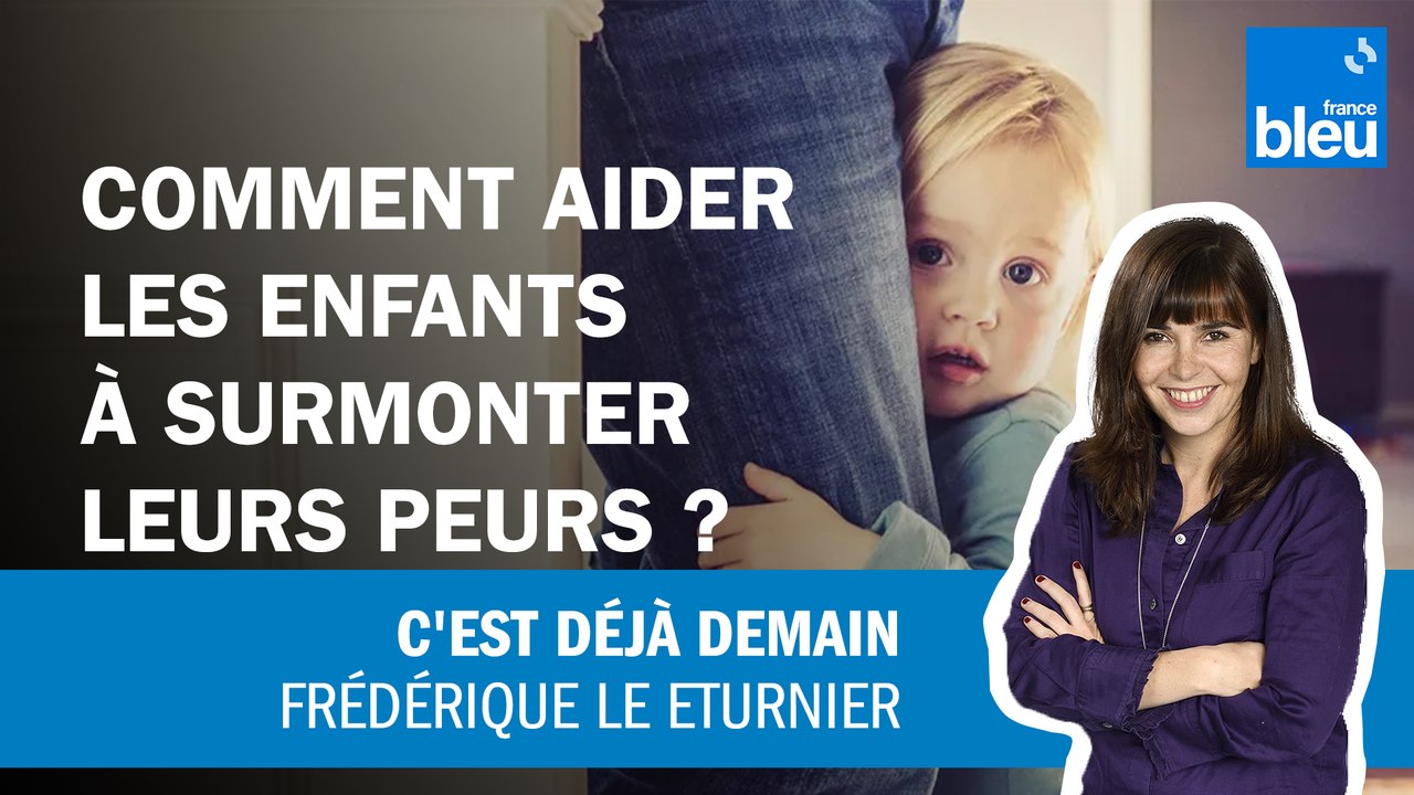 Comment aider les enfants à surmonter leurs peurs ?