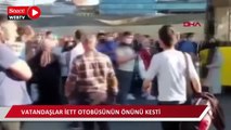 Kadıköy'de vatandaşlar İETT otobüsünün önünü kesti