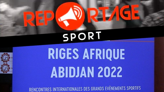 RIGES AFRIQUE ABIDJAN 2022 : La Côte d'Ivoire veut créer une industrie autour de la CAN 2023