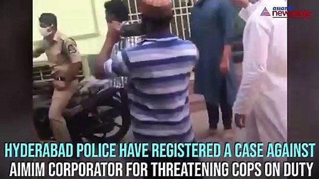 AIMIM corporator Mohammed Murtuza Ali booked for threatening cops in Hyderabad