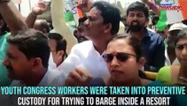 MP crisis: Youth Congress workers encircle Golfshire resort, police take them into custody
