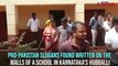 After Amulya, Arudra, now Karnataka school wall screams pro-Pakistan slogans