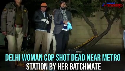 Woman cop shot dead in Delhi by batchmate