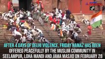 Delhi limps back to normalcy, Friday namaz offered peacefully