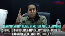 Palghar mob lynching: Maharashtra home minister Anil Deshmukh speaks to CM Thackeray