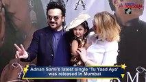 Adnan Sami launches latest single ëTu Yaad Ayaí in Mumbai, speaks about receiving Padma Shri