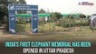 Country's first elephant memorial opens in Uttar Pradesh's Mathura