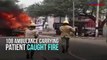 Ambulance carrying patient catches fire on Bengaluru outskirts