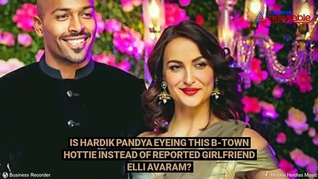 Is Hardik Pandya eyeing this B-town hottie instead of reported girlfriend Elli Avaram?