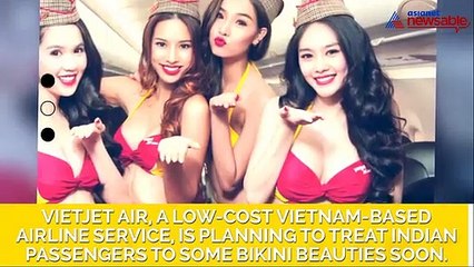 Vietnam’s controversial 'bikini airline' coming to India?