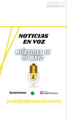 Resumen de noticias de este miércoles 18 de mayo