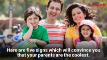 These are the 5 signs to know if your parents are the coolest one
