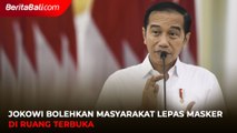 Jokowi Bolehkan Masyarakat Lepas Masker di Ruang Terbuka
