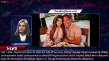 RHONJ: Luis Ruelas Says 'Overprotective' Teresa Giudice Urged Him to Keep Quiet About 'Toxic'  - 1br