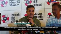 'We do not need police's help to protect Periyar's statue': Kamal Haasan