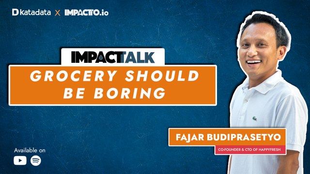 Simple Yet Disruptive! Ft. Fajar Budiprasetyo, CTO & Co-Founder of HappyFresh | Katadata Indonesia