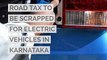 Road tax to be scrapped for electric vehicles in Karnataka