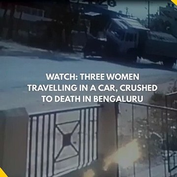 Watch: Three women travelling in a car, crushed to death in Bengaluru