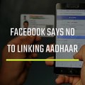 Facebook says no to linking Aadhaar