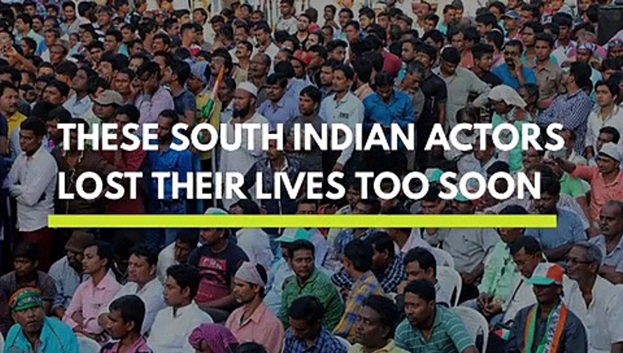 Here is a list of young South Indian celebrities who became famous and died at a very young age