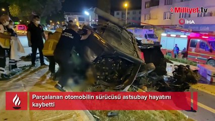 Parçalanan otomobilin sürücüsü astsubay hayatını kaybetti