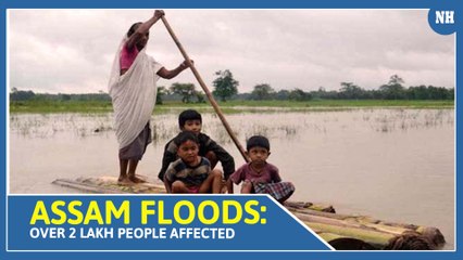 Assam floods: Massive landslides destroy bridges, roads; over 2 lakh people affected