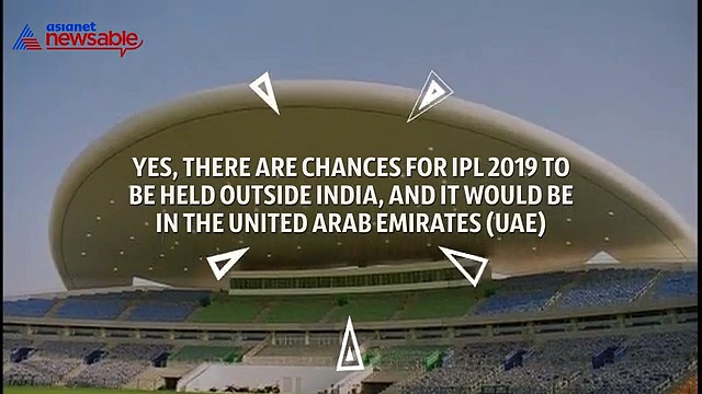 Will IPL 2019 be played outside India?
